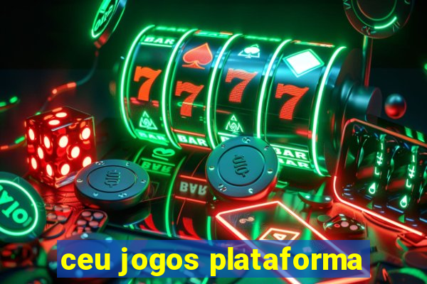 ceu jogos plataforma